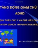 Bài giảng Tăng động giảm chú ý ADHD - BS. Võ Thị Khánh Nguyệt