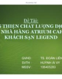 Đề tài: Hoàn thiện chất lượng dịch vụ tại nhà hàng Atrium Café – khách sạn Legend