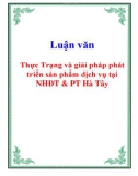 Luận văn: Thực Trạng và giải pháp phát triển sản phẩm dịch vụ tại NHĐT & PT Hà Tây