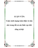 LUẬN VĂN: Cuộc cách mạng toàn diện và sâu sắc trong tất cả các lĩnh vực đời sống xã hội