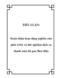 TIỂU LUẬN: Hoàn thiện hoạt động nghiên cứu phát triển và thử nghiệm dịch vụ thanh toán hộ qua Bưu điện