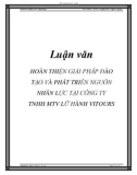 Luận văn: HOÀN THIỆN GIẢI PHÁP ĐÀO TẠO VÀ PHÁT TRIỂN NGUỒN NHÂN LỰC TẠI CÔNG TY TNHH MTV LỮ HÀNH VITOURS