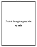 7 cách đơn giản giúp bảo vệ mắt