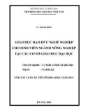 Tóm tắt Luận án tiến sĩ Khoa học giáo dục: Giáo dục đạo đức nghề nghiệp cho sinh viên ngành nông nghiệp tại các cơ sở giáo dục đại học