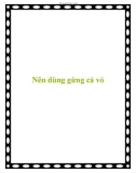 Nên dùng gừng cả vỏ