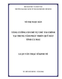 Luận văn Thạc sĩ Kinh tế: Tăng cường cơ chế tự chủ tài chính tại Trung tâm Phát triển quỹ đất tỉnh Cà Mau