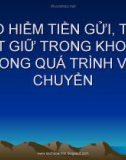 BẢO HIỂM TIỀN GỬI, TIỀN CẤT GIỮ TRONG KHO VÀ TRONG QUÁ TRÌNH VẬN CHUYỂN