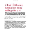 5 loại vết thương không nên dùng miếng dán y tế