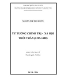 Luận văn Thạc sĩ Triết học: Tư tưởng chính trị - xã hội Việt Nam thời Trần (1225-1400)