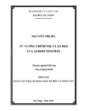 Tóm tắt luận văn Thạc sĩ Khoa học Xã hội và Nhân văn: Tư tưởng chính trị và xã hội của Albert Einstein