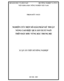 Luận án Tiến sĩ Nông nghiệp: Nghiên cứu một số giải pháp kỹ thuật nâng cao hiệu quả sản xuất ngô trên đất dốc vùng Bắc Trung Bộ