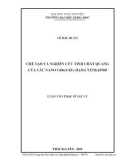 Luận văn Thạc sĩ Vật lý: Chế tạo và nghiên cứu tính chất quang của các nano CdSe/CdTe dạng Tetrapod