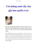 Coi chừng nước tẩy rửa gây hen suyễn ở trẻ