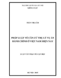 Luận văn Thạc sĩ Luật học: Pháp luật về căn cứ thụ lý vụ án hành chính ở Việt Nam hiện nay