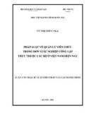 Luận văn Thạc sĩ Luật Hiến pháp và Luật Hành chính: Pháp luật về quản lý viên chức trong đơn vị sự nghiệp công lập trực thuộc các bộ ở Việt Nam hiện nay