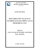 Tóm tắt Luận văn Thạc sĩ Tài chính - Ngân hàng: Hoàn thiện công tác quản lý tài chính tại Sở Giao thông vận tải thành phố Đà Nẵng