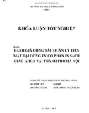 Khóa luận tốt nghiệp: Đánh giá công tác quản lý tiền mặt tại Công ty Cổ phần In sách giáo khoa tại Thành phố Hà Nội