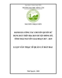 Luận văn Thạc sĩ Quản lý đất đai: Đánh giá công tác chuyển quyền sử dụng đất trên địa bàn huyện Đồng Hỷ, tỉnh Thái Nguyên giai đoạn 2017 - 2019