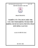 Luận án Tiến sĩ Y học: Nghiên cứu ứng dụng điều trị ung thư phổi không tế bào nhỏ không mổ được bằng phương pháp đốt sóng cao tần