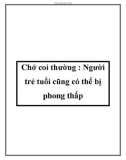 Chớ coi thường : Người trẻ tuổi cũng có thể bị phong thấp