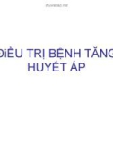 Bài giảng: ĐiỀU TRỊ BỆNH TĂNG HUYẾT ÁP