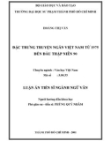 Luận án Tiến sĩ ngành Ngữ Văn: Đặc trưng truyện ngắn Việt Nam từ 1975 đến đầu thập niên 90