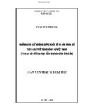 Luận văn Thạc sĩ Luật học: Những căn cứ không được khởi tố vụ án hình sự theo Luật tố tụng hình sự Việt Nam (trên cơ sở số liệu thực tiễn địa bàn tỉnh Đắk Lắk)