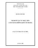 Luận văn Thạc sĩ Luật Hình sự và Tố tụng hình sự: Tội buôn lậu từ thực tiễn tại Cảng hàng không quốc tế Nội bài