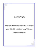 Luận văn nghiên cứu: Hiệp định thương mại Việt – Mỹ và các giải pháp thúc đẩy xuất khẩu hàng Việt nam sang thị trường Mỹ