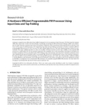 Báo cáo hóa học: Research Article A Hardware-Efﬁcient Programmable FIR Processor Using Input-Data and Tap Folding