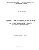 Luận án Tiến sĩ Kỹ thuật: Nghiên cứu ảnh hưởng của chế độ tưới tiết kiệm nước đến hàm lượng dễ tiêu của các nguyên tố Nitơ và Phốt pho trong đất lúa vùng đồng bằng sông Hồng