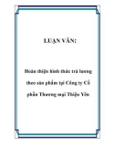 LUẬN VĂN: Hoàn thiện hình thức trả lương theo sản phẩm tại Công ty Cổ phần Thương mại Thiệu Yên