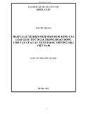 Luận văn Thạc sĩ Luật học: Pháp luật về biện pháp bảo đảm bằng các loại giấy tờ có giá trong hoạt động cho vay của các Ngân hàng thương mại Việt Nam