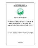 Luận văn Thạc sĩ Kinh tế nông nghiệp: Nghiên cứu thực trạng và giải pháp phát triển kinh tế hộ nông dân tại huyện Đại Từ, tỉnh Thái Nguyên