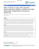 Báo cáo khoa học: Effect of tylosin on dogs with suspected tylosin-responsive diarrhea: a placebo-controlled, randomized, double-blinded, prospective clinical trial