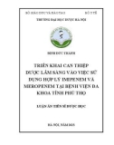 Luận án Tiến sĩ Dược học: Triển khai can thiệp dược lâm sàng vào việc sử dụng hợp lý imipenem và meropenem tại Bệnh viện Đa khoa tỉnh Phú Thọ