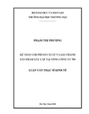 Luận văn Thạc sĩ Kinh tế: Kế toán chi phí sản xuất và giá thành sản phẩm xây lắp tại Tổng công ty 789