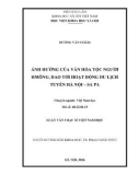 Luận văn Thạc sĩ Việt nam học: Ảnh hưởng của văn hóa tộc người Hmông, Dao tới hoạt động du lịch tuyến Hà Nội - Sa Pa