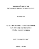 Tóm tắt Luận văn Thạc sĩ: Đảng Cộng sản Việt Nam với quá trình xây dựng đội ngũ Đảng viên từ năm 1996 đến năm 2006