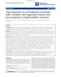 Báo cáo hóa học: High expression of transcriptional coactivator p300 correlates with aggressive features and poor prognosis of hepatocellular carcinoma