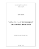 Luận văn Thạc sĩ Luật học: Vai trò của Tòa án trong giải quyết yêu cầu phá sản doanh nghiệp