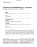 Báo cáo hóa học: Separation of Correlated Astrophysical Sources Using Multiple-Lag Data Covariance Matrices