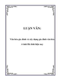 LUẬN VĂN: Văn hóa gia đình và xây dựng gia đình văn hóa ở tỉnh Hà tĩnh hiện nay