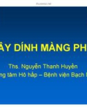 Bài giảng Gây dính màng phổi - ThS. Nguyễn Thanh Huyền