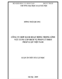 Luận án tiến sĩ Luật học: Công ty hợp danh hoạt động trong lĩnh vực cung cấp dịch vụ pháp lý theo pháp luật Việt Nam