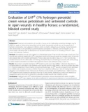 Báo cáo khoa học: Evaluation of LHP® (1% hydrogen peroxide) cream versus petrolatum and untreated controls in open wounds in healthy horses: a randomized, blinded control study