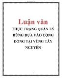 Luận văn: THỰC TRẠNG QUẢN LÝ RỪNG DỰA VÀO CỘNG ĐỒNG TẠI VÙNG TÂY NGUYÊN