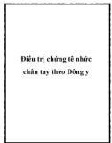 Điều trị chứng tê nhức chân tay theo Đông y