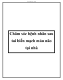 Chăm sóc bệnh nhân sau tai biến mạch máu não tại nhà.