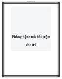 Phòng bệnh mồ hôi trộm cho trẻ